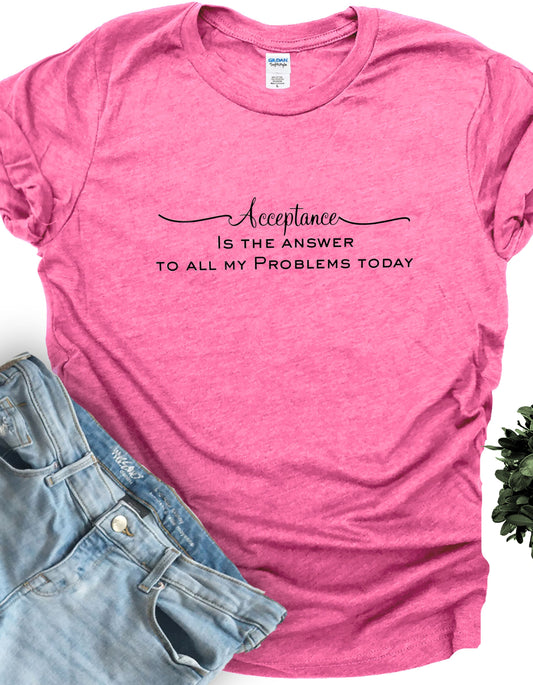 Acceptance is the Answer T-shirt