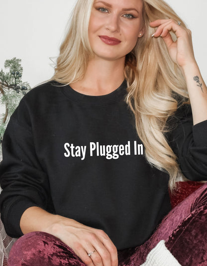 Stay Plugged In Crew Neck