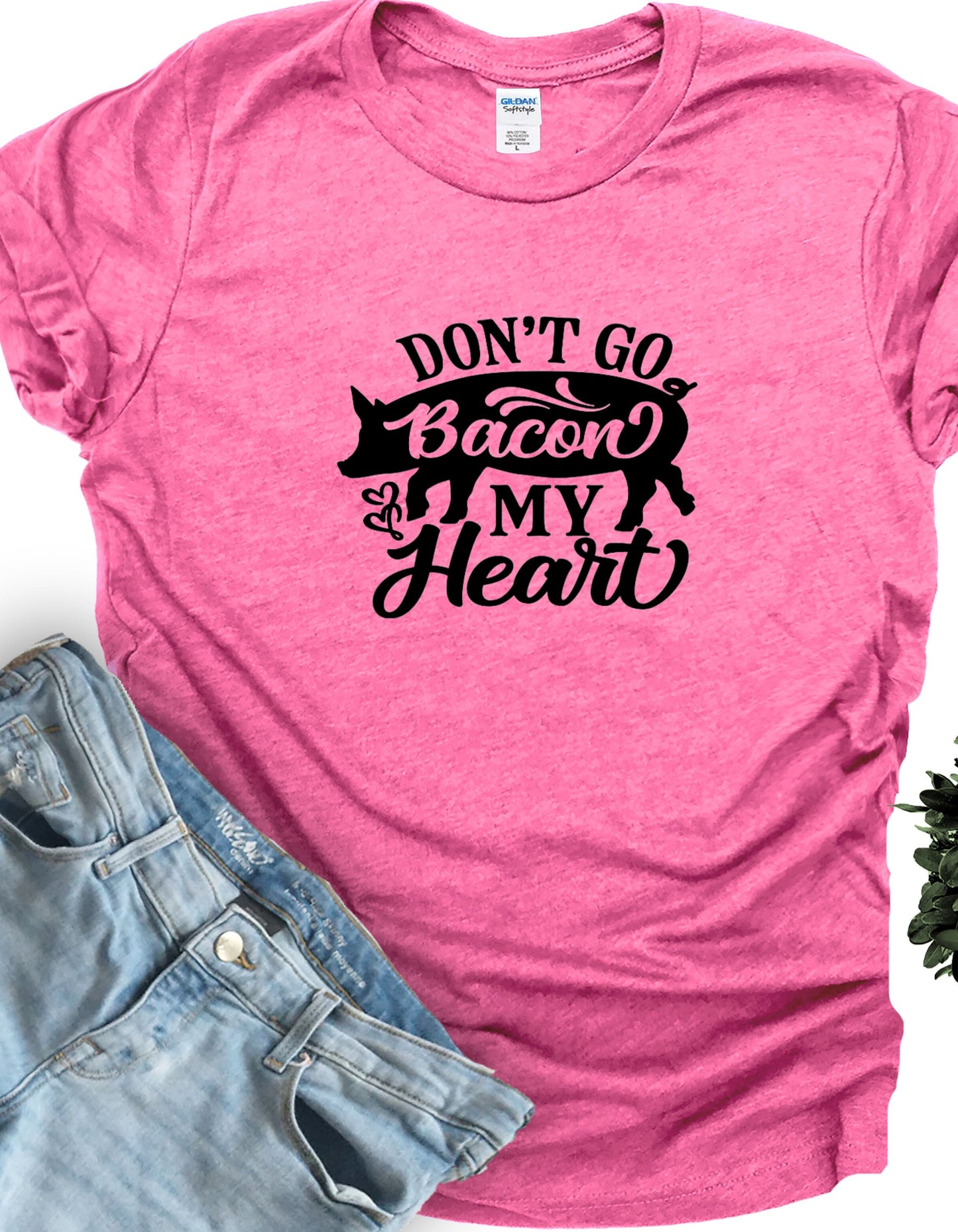 Don't Go Bacon My Heart Tee