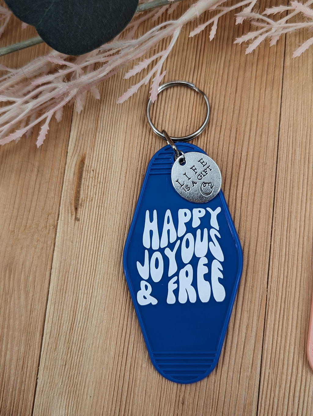 Happy Joyous and Free Keychain