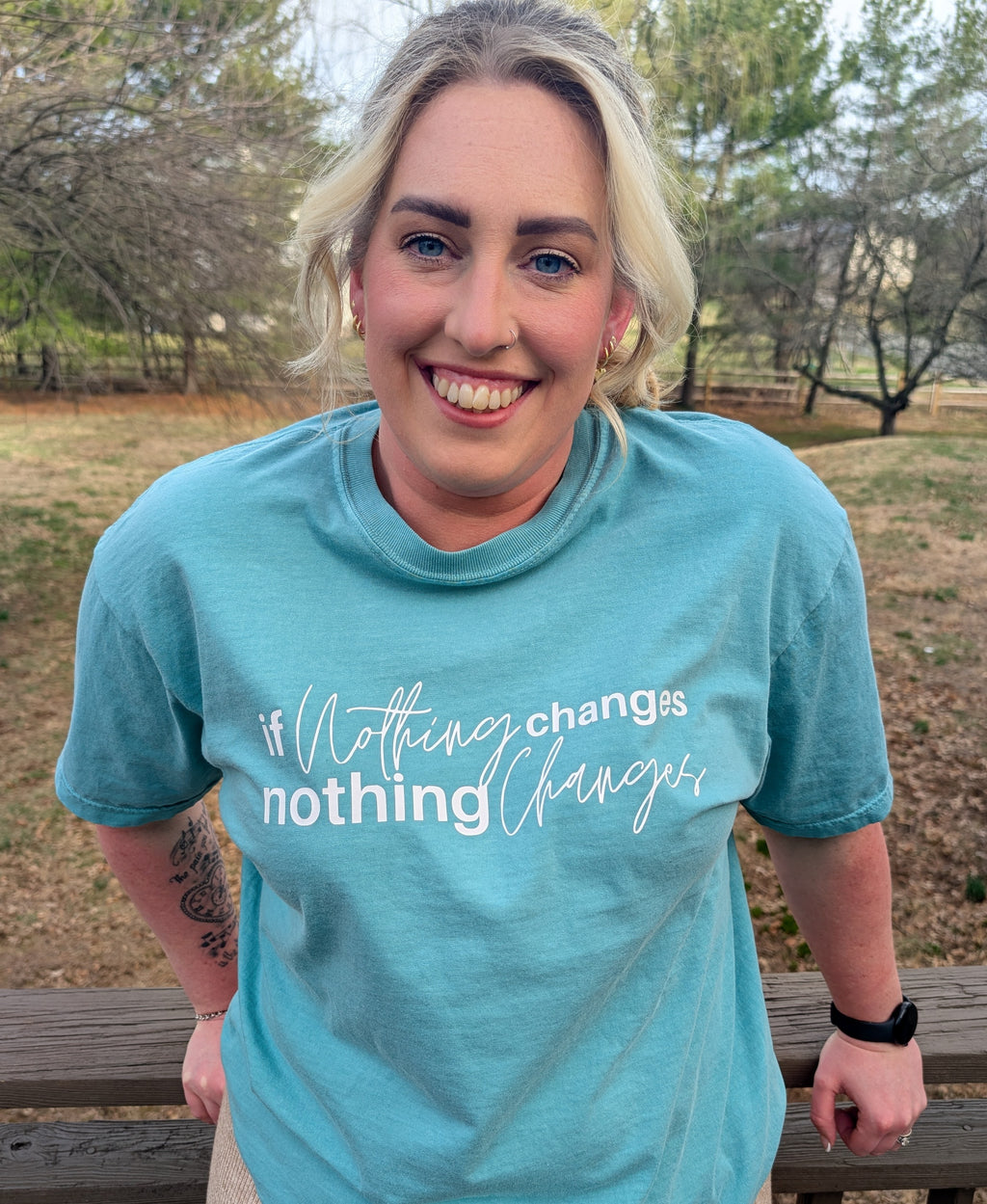 If Nothing Changes, Nothing Changes Tee