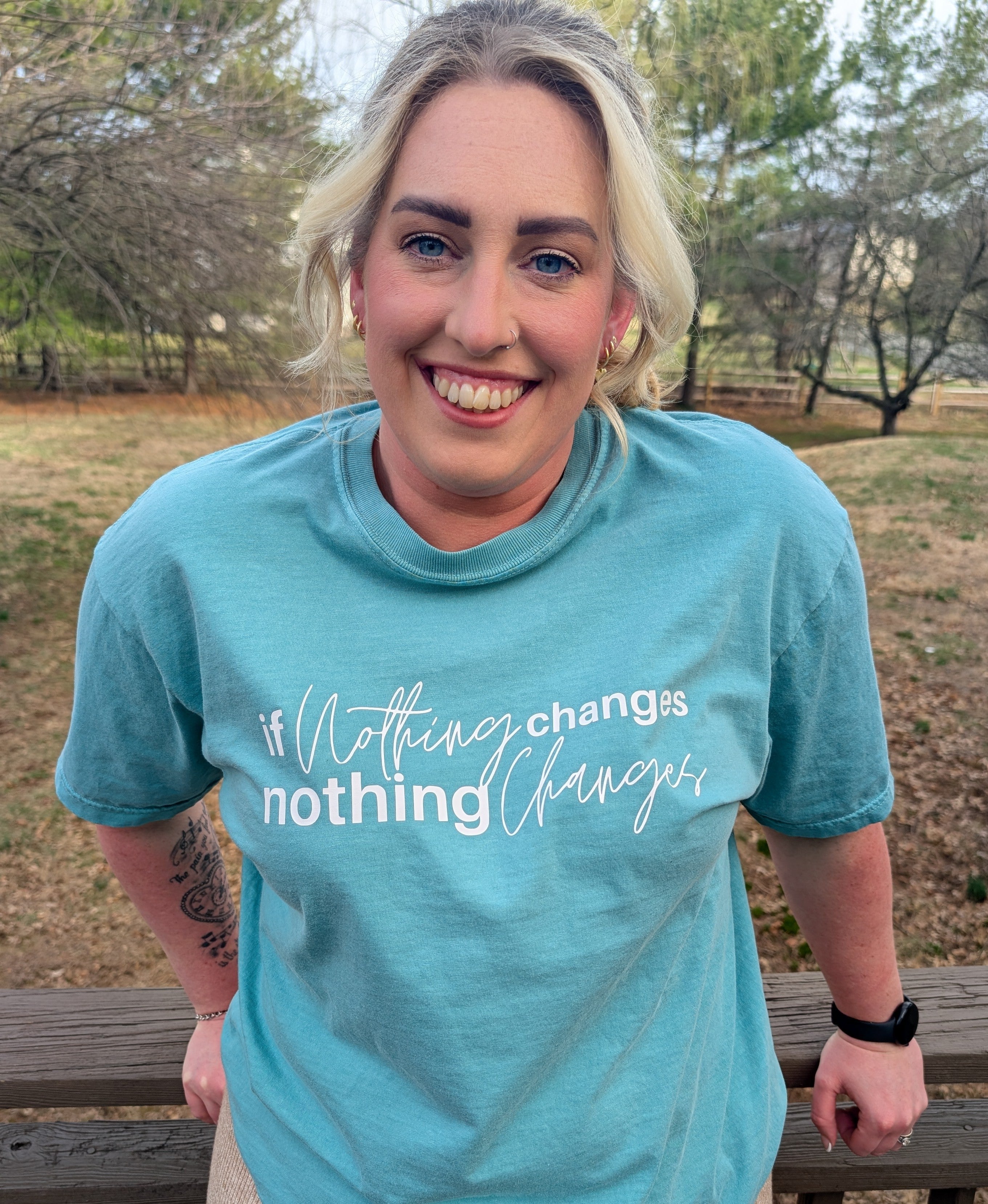 If Nothing Changes, Nothing Changes Tee