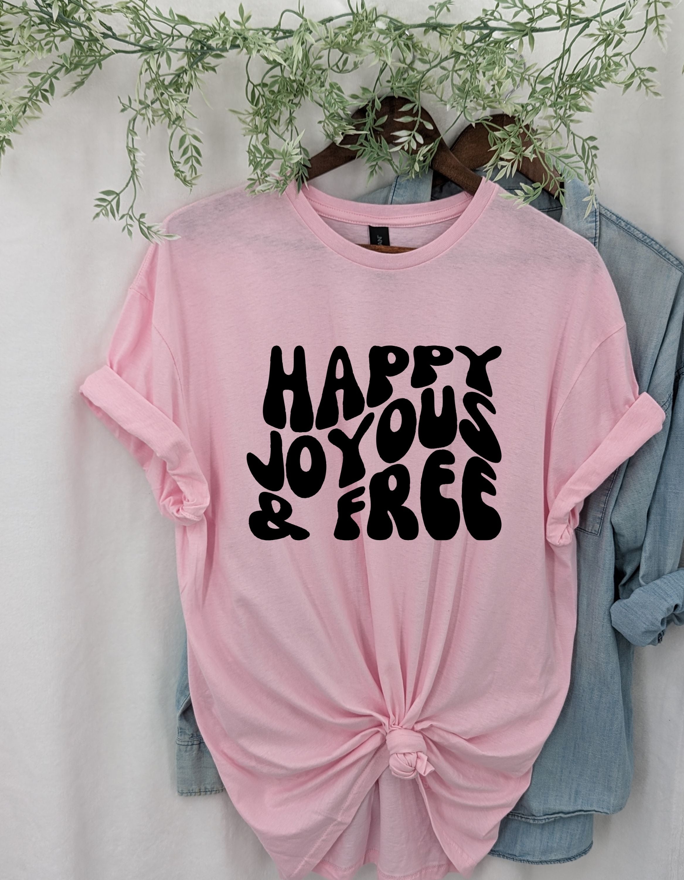 Happy Joyous and Free T-shirt