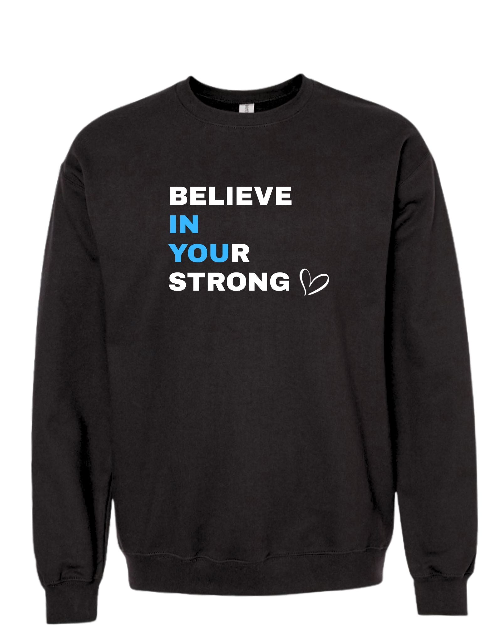 Believe IN YOUr Strong Tops Only