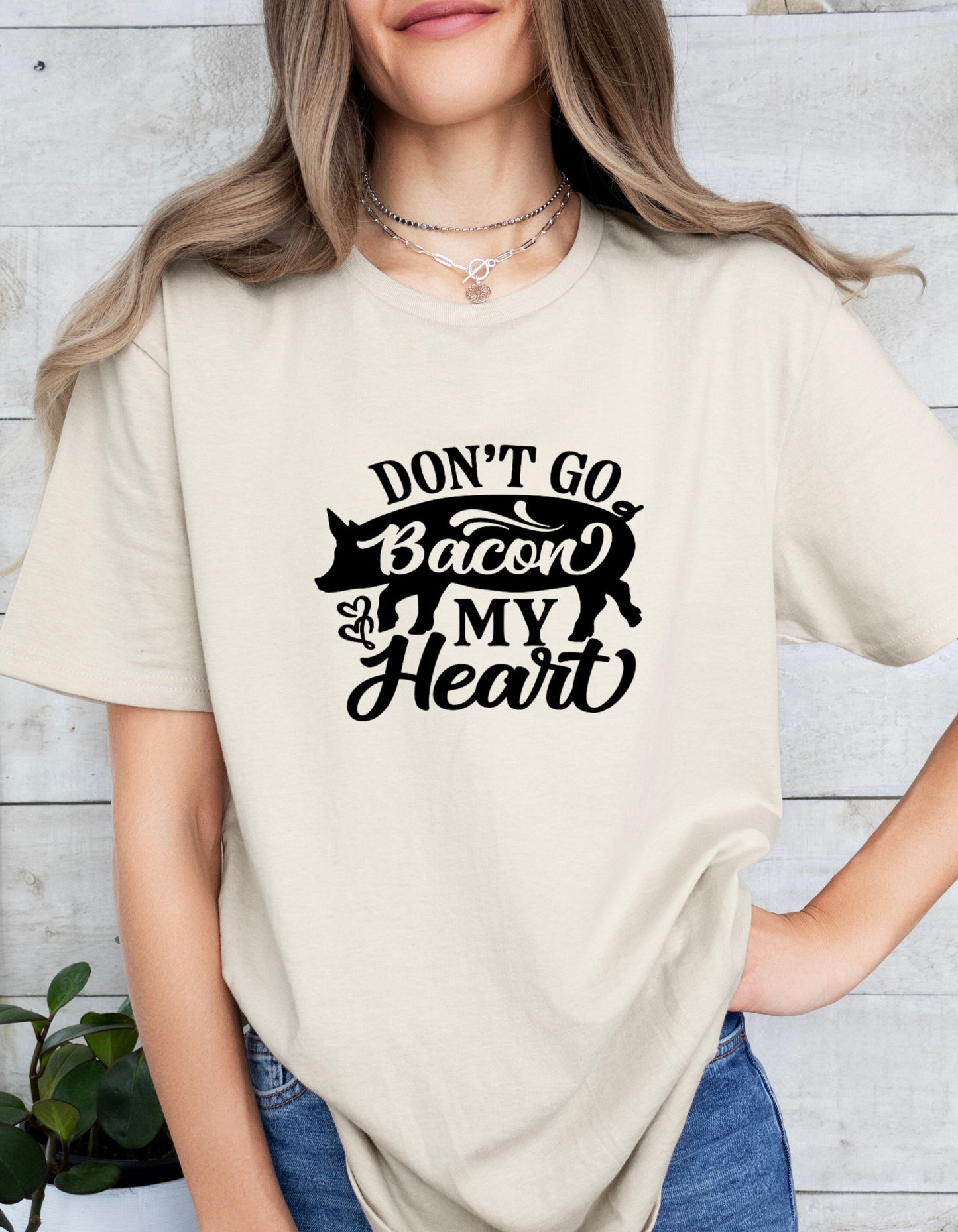 Don't Go Bacon My Heart Tee