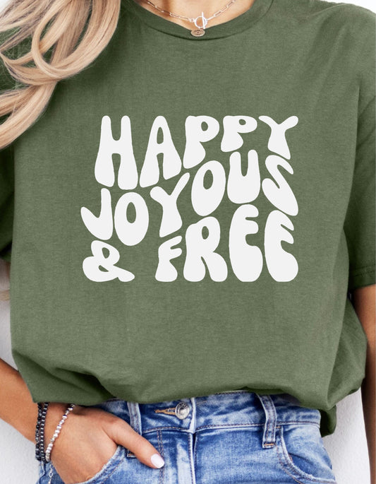 Happy Joyous and Free T-shirt